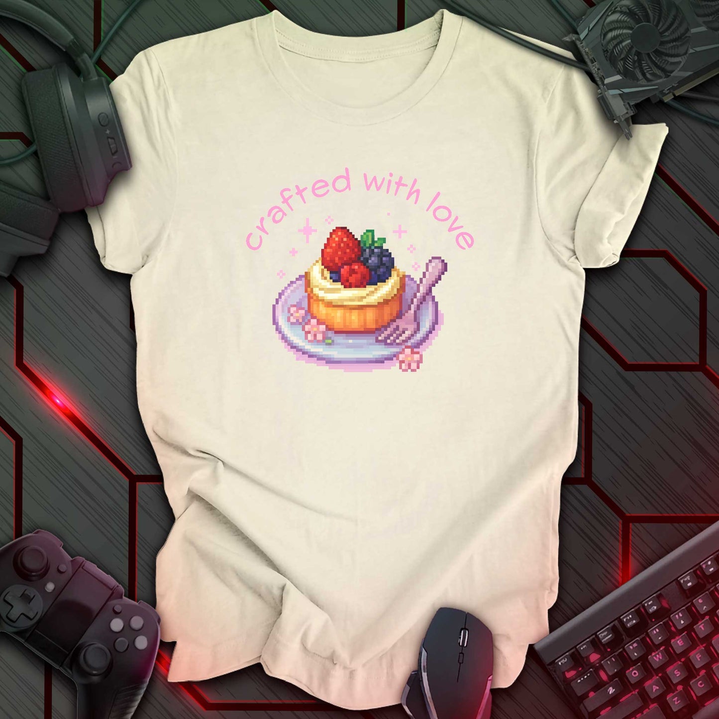 Crafted With Love - Pixel Art Mini Fruit Tart | Cozy Gaming T-Shirt