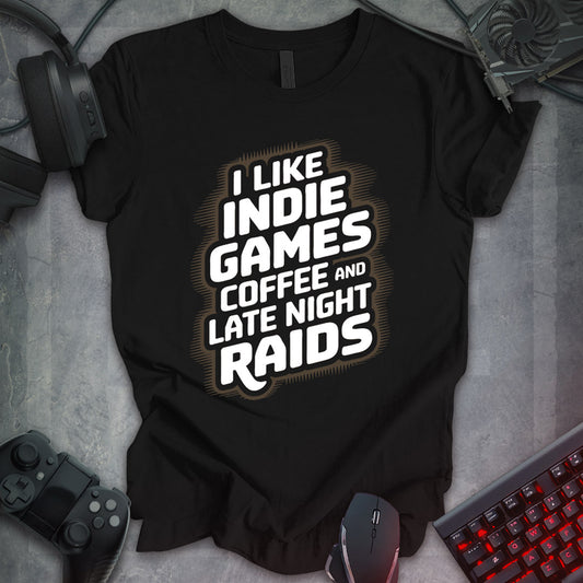 I Like Indie Games, Coffee & Late Night Raids Tee