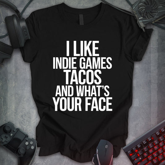 I Like Indie Games, Tacos & What’s Your Face Tee