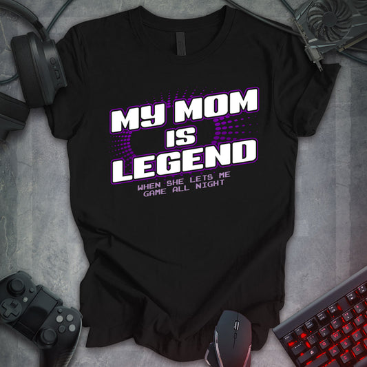 My Mom is Legend Gamer Tee