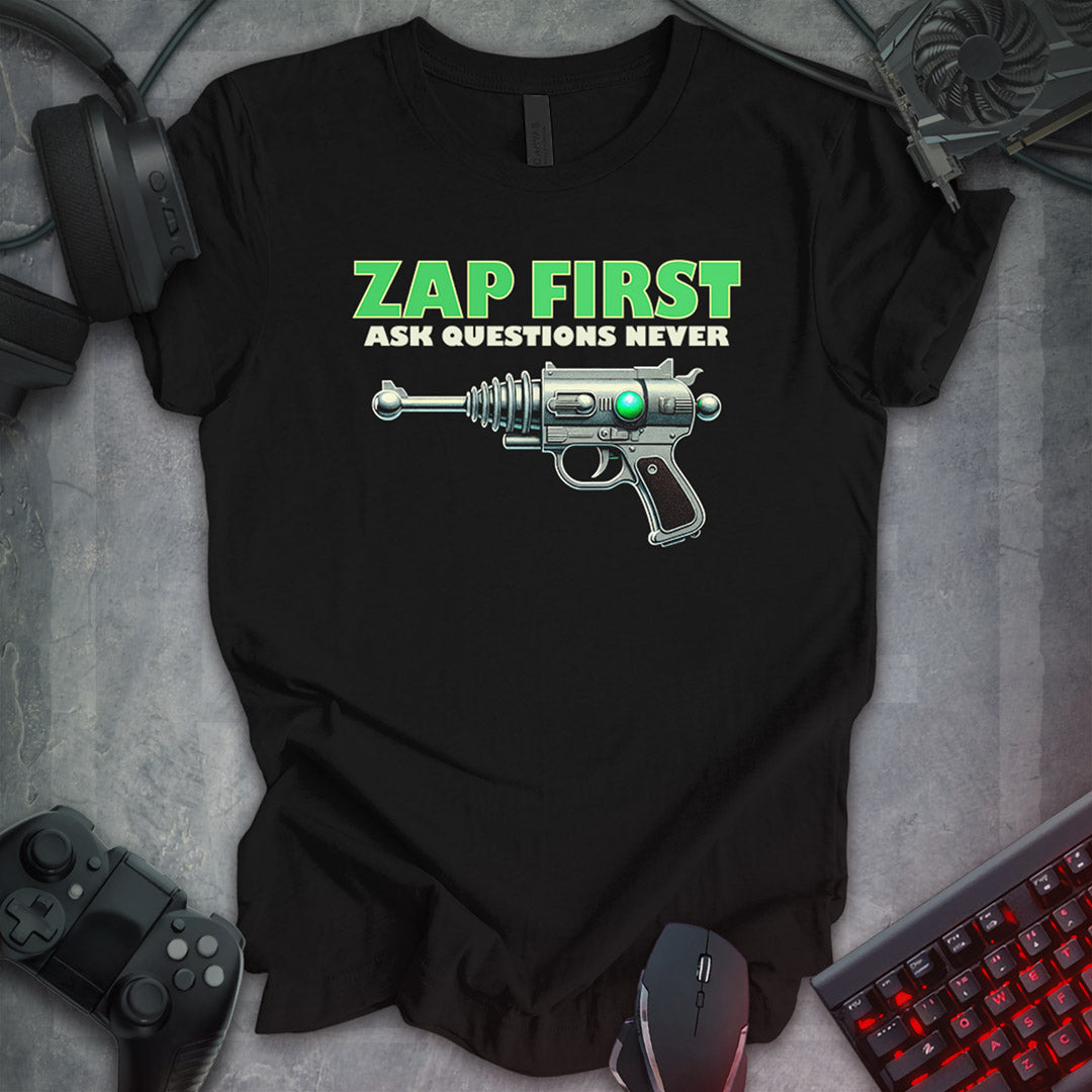 Zap First: Ask Questions Never Tee